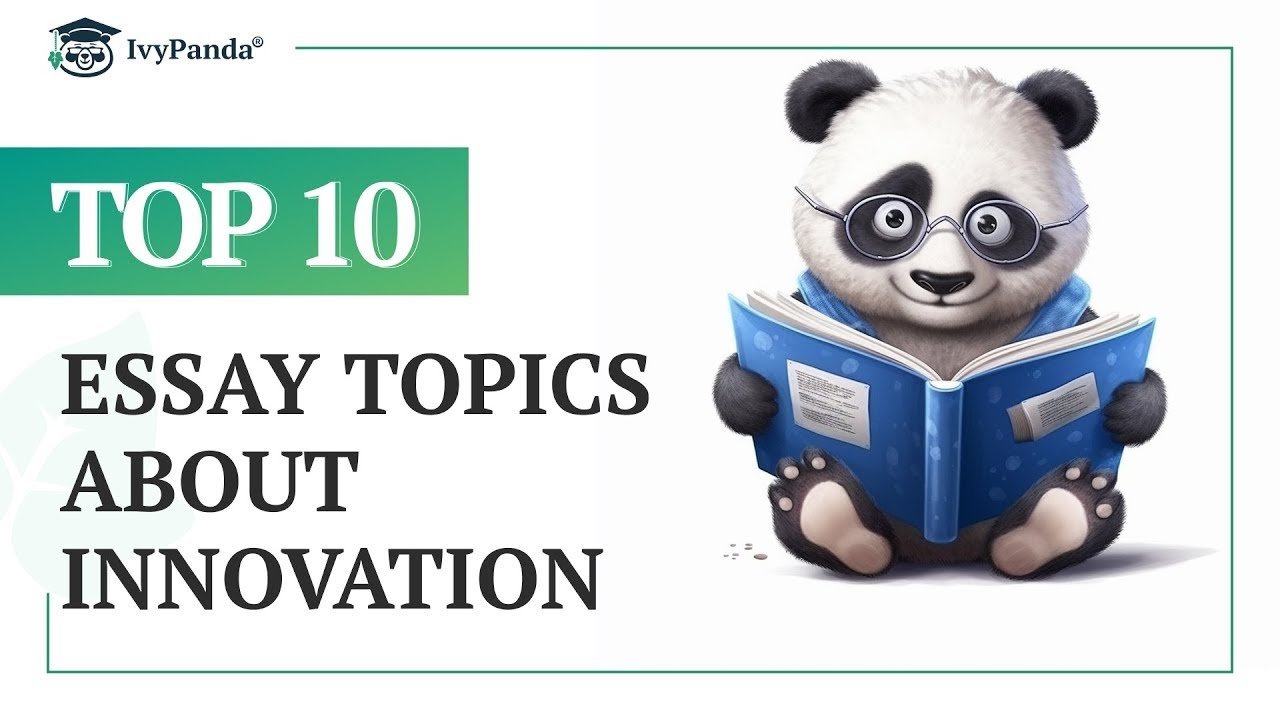 TOP-10 Essay Topics about Innovation