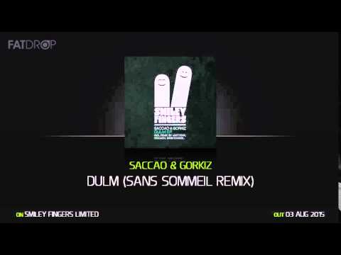 Saccao & Gorkiz - Dulm (Sans Sommeil Remix) Smiley Fingers Limited