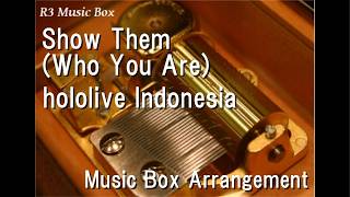 Download lagu Show Them (Who You Are)/hololive Indonesia [Music Box] mp3