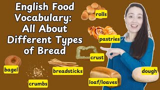 English Food Vocabulary:  All About Different Types of Bread