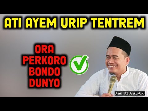 ATI AYEM URIP TENTREM - KYAI TOHA ABRORI