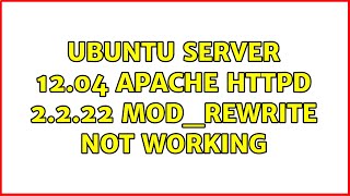 Ubuntu: Ubuntu Server 12.04 Apache httpd 2.2.22 mod_rewrite not working