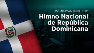 National Anthem of Dominican Republic - Himno Nacional de República Dominicana