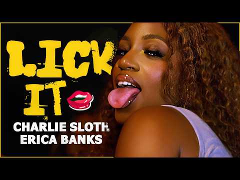 Charlie Sloth (feat. Erica Banks) - Lick It [Music Video]