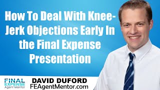Selling Funeral Insurance - How To Deal With Knee-Jerk Objections