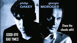 Philip Oakey &amp; Giorgio Moroder - Good-Bye Bad Times (Face The Clouds Edit)