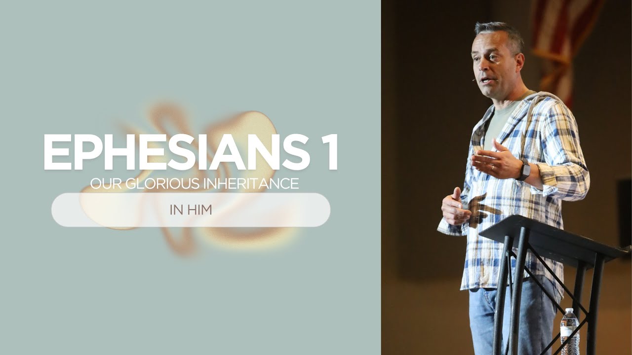 In Him // Our Glorious Inheritance // 3-30-25