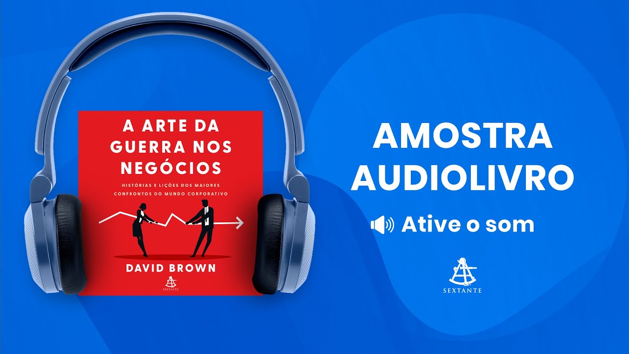 A arte da guerra nos negócios - Amostra - Editora Sextante (Audiolivro)