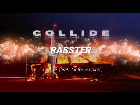 Rasster  - Collide (feat. Linfox & Epics)