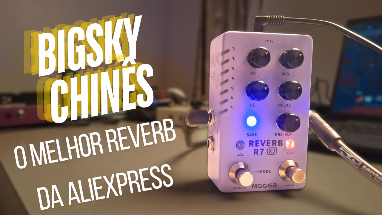MOOER R7 X2 REVERB | O MELHOR REVERB DA ALIEXPRESS PARA WORSHIP | REVIEW