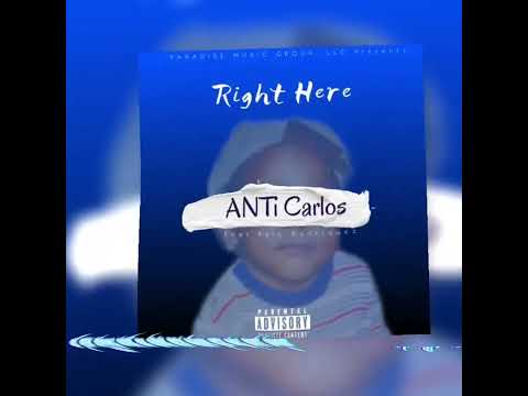 ANTi Carlos - Right Here (Remix) (Official Lyric Video) Ft Rylo Rodriguez
