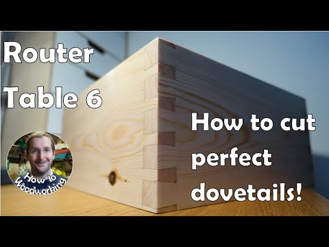 How To Make Perfect Dovetails (Dovetail Joints) with a Router Table! Router Table 6 #