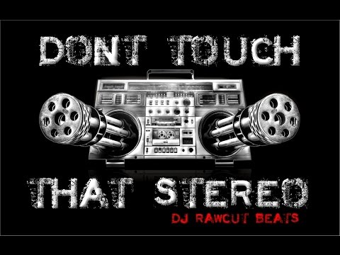 Don't Touch That Stereo! Dj Rawcut