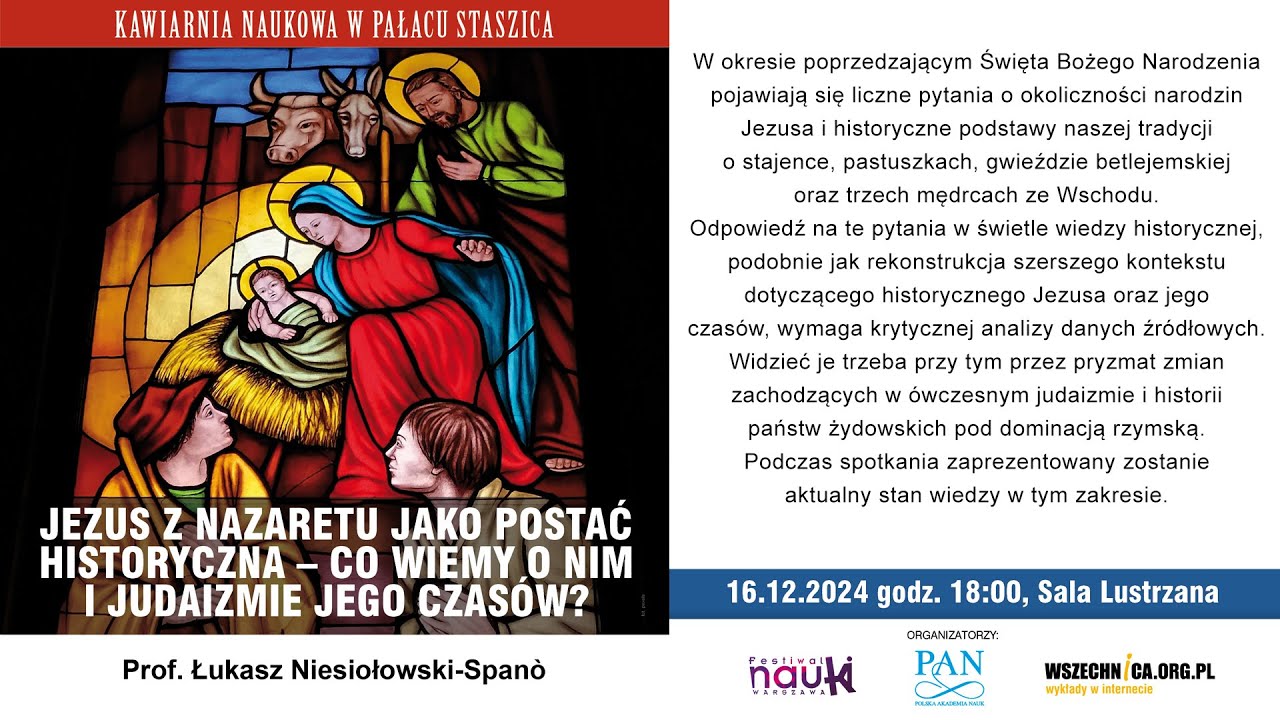 Jezus z Nazaretu jako postać historyczna –co wiemy o nim i o judaizmie - prof. Niesiołowski-Spano