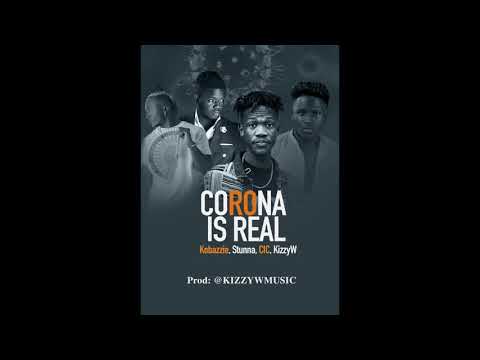 Corona Is Real - Ft. Kobazzie, Stunna, CIC, Kizzy W. [Prod by: Kizzy W]