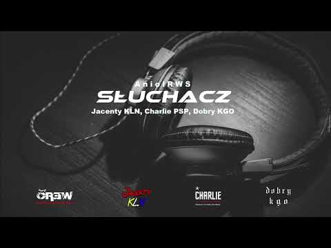 AniołRWS - Słuchacz feat. Jacenty KLN, Charlie PSP, Dobry RWS