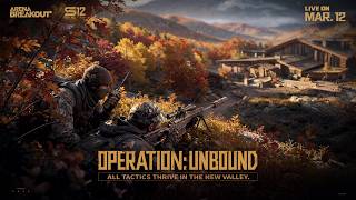 OPERATION UNBOUND | Season 12 Gameplay Trailer - Arena Breakout