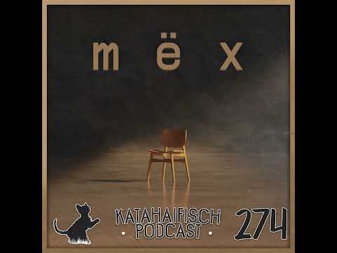KataHaifisch Podcast 274 - m ë x