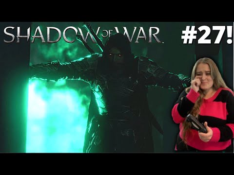 I... I Thought it Was The End - Middle Earth: Shadow of War - First Play Through - Pt 27!