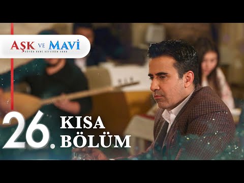 26. Bölüm | Aşk ve Mavi Kısa Bölümler