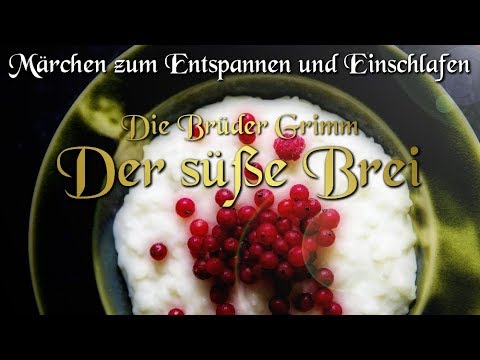 Der süße Brei / KHM 103 - (Hörbuch deutsch) Märchen der Brüder Grimm für Kinder und Erwachsene