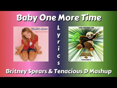 Baby One More Time Lyrics - Britney Spears Ft. Tenacious D Mashup