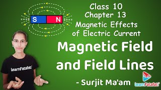Class 10 Science Ch 13 Magnetic Effects of Electric Current - Magnetic Field and Field Lines