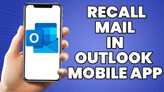 How To Recall Mail In Outlook Mobile App 2023