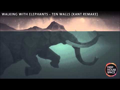 Walking With Elephants - Ten Walls (KANT Remake)