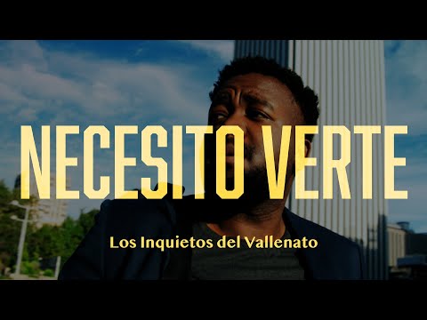 Necesito Verte - Los Inquietos Del Vallenato (Video Letra)