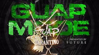 Guap Tarantino — Guap Mode Feat  Future Prod  By Richie Souf