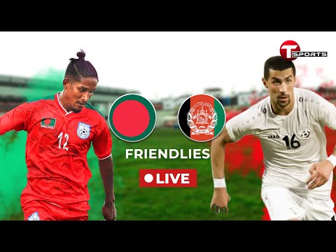 LIVE | Bangladesh vs Afghanistan | Football | T Sports