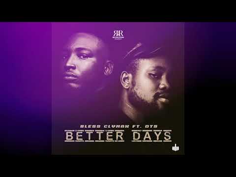 Bless Clymax - Better Days [Lyric Video] ft. DTS