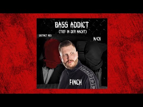 FiNCH x District Red x N/CK - BASS ADiCT (TiEF iN DER NACHT) - LYRiC ViDEO