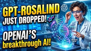 GPT-Rosalind Just Dropped 🧬 | OpenAI's AI That Could Cure Diseases Faster!