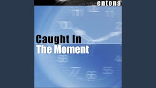 Caught in the Moment (Radio Edit)
