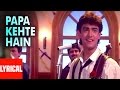 Lyrical Papa Kehte Hain Bada Naam Karega Qayamat Se Qayamat Tak Udit Narayan Aamir Khan