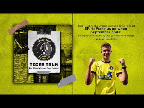 TIGER TALK: Wake us up when September ends! Ossett United (H) & Pickering Town (A) | Ep. 6