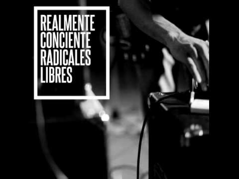 Radicales Libres - Realmente Conciente (Full Album)