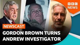 Former prime minister Gordon Brown turns detective over Andrew Mountbatten-Windsor | BBC Newscast