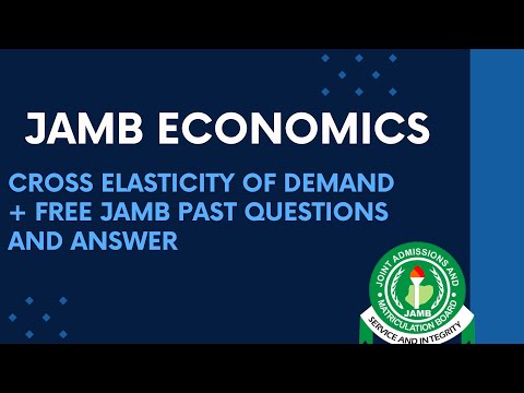 JAMB/WAEC Economics 2026 EP 16 - Cross Elasticity of Demand + FREE JAMB Economics Past Questions