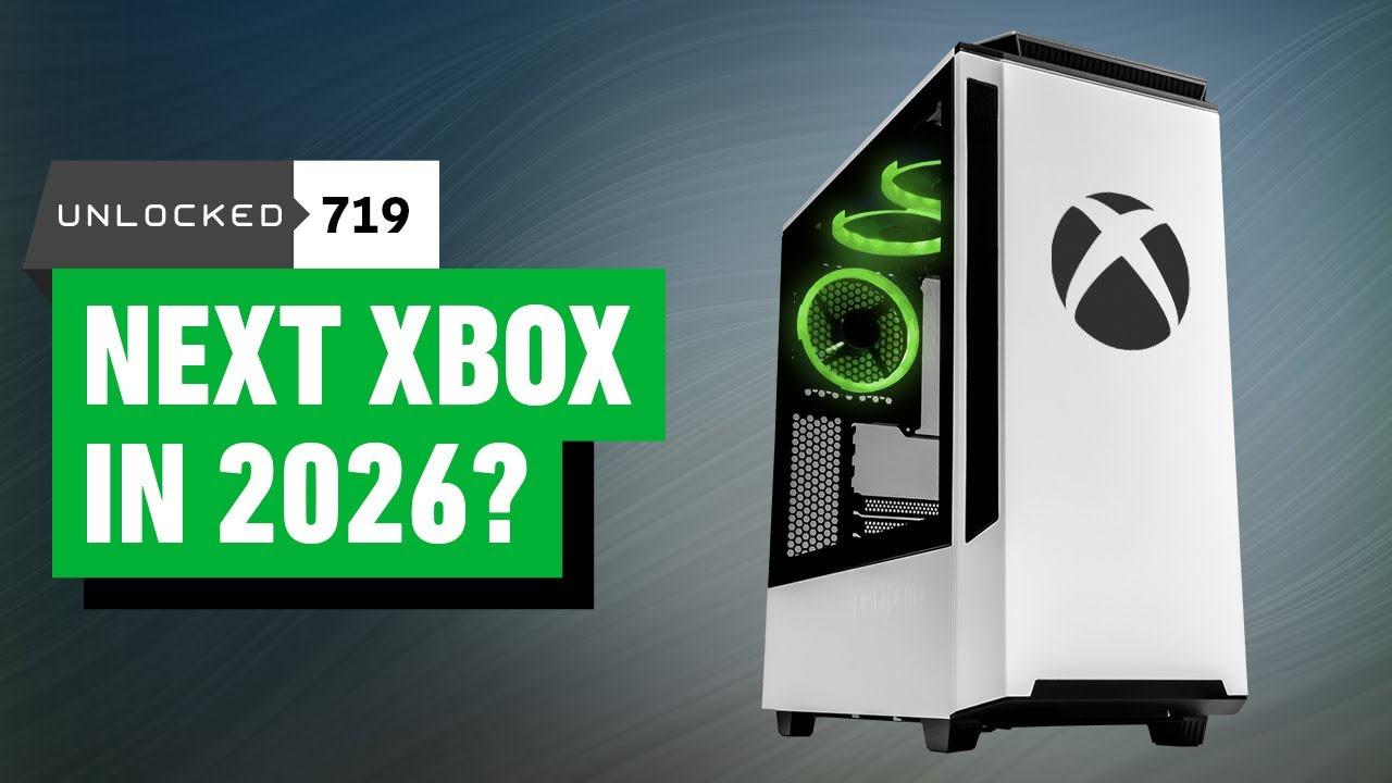 Does Xbox’s Next Gen Start in 2026? – Unlocked 719