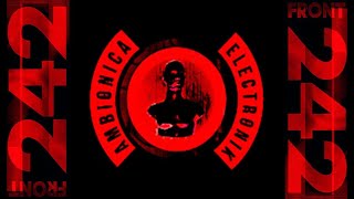 Front 242 Circling Overland re-written by AmbionicA ElectroniK, Industrial electro legends