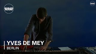 Yves De Mey Boiler Room Berlin Live Set