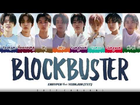 ENHYPEN - 'BLOCKBUSTER' [Feat YEONJUN of TXT] Lyrics [Color Coded_Han_Rom_Eng]