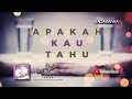 Non Dera - Apakah Kau Tahu (Video Lirik 2) [Feat. Icha]