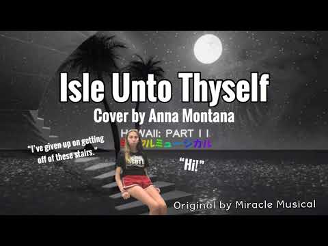ISLE UNTO THYSELF COVER || ANNA MONTANA || Hawaii Part II