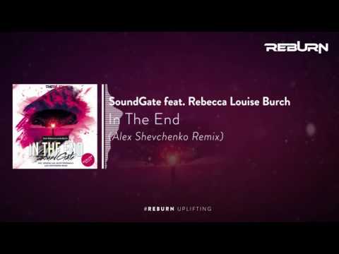 SoundGate feat. Rebecca Louise Burch - In The End (Alex Shevchenko Remix) [Out Now]