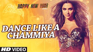 "Dance Like a Chammiya" Video Song | Happy New Year | Shah Rukh Khan | T-SERIES