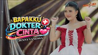 Download lagu JENNY VANESSA - BAPAKKU DOKTER CINTA mp3